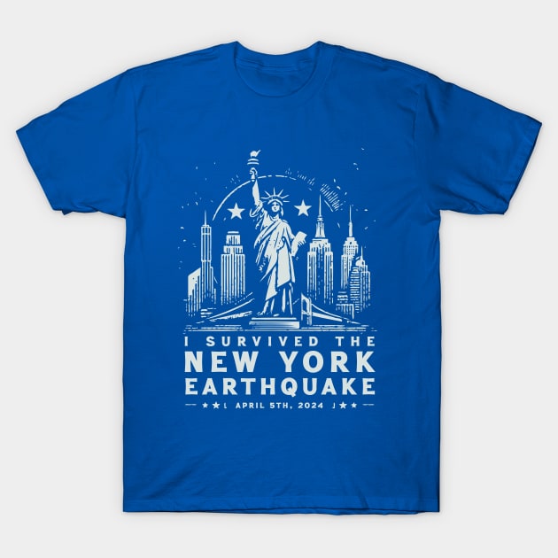 I Survived The New York Earthquake /// NYC April 5th 2024 T-Shirt by Trendsdk